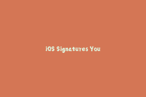 iOS Signatures Your Guide to Apple Signing in 2021