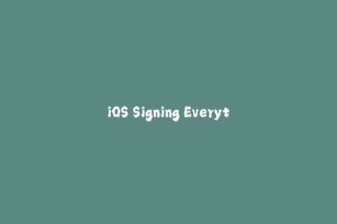 iOS Signing Everything You Need to Know About Apple Signatures