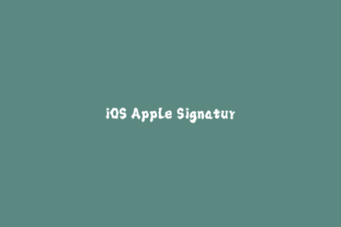 iOS Apple Signatures All You Need To Know!